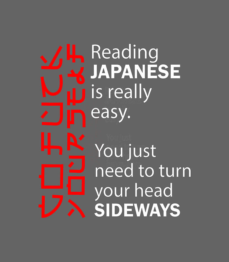 1-reading-japanese-easy-turn-head-sideways-go-fuck-yourself-pharre-dallas.jpg